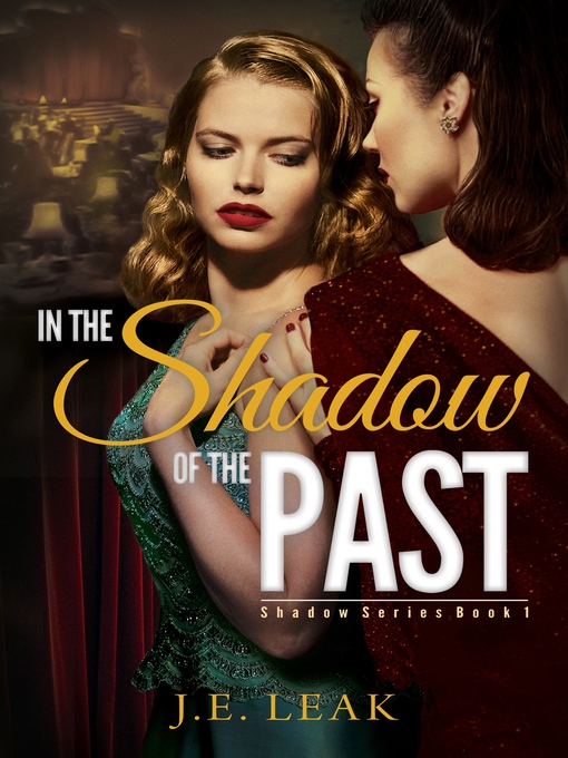 Title details for In the Shadow of the Past by J.E. Leak - Wait list